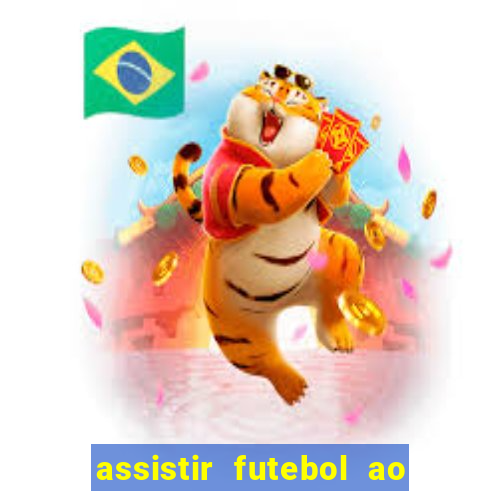 assistir futebol ao vivo multimarcas